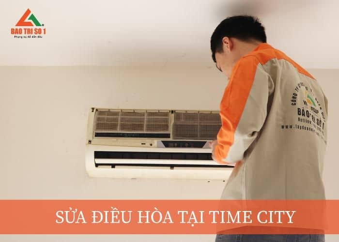 Sua Dieu Hoa Tai Time City